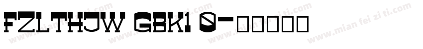 FZLTHJW GBK1 0字体转换